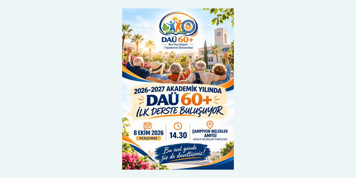 8 Ekim 2026 DAÜ 60+ Tazelenme Üniversitesi İlk Derste buluşuyor